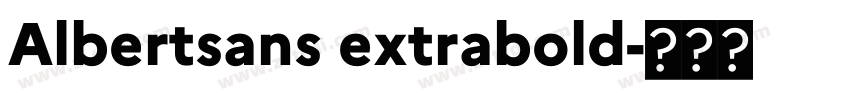Albertsans extrabold字体转换 Albertsans extrabold字体转换